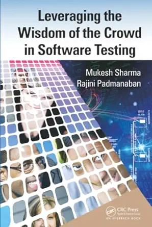 leveraging the wisdom of the crowd in software testing 1st edition rajini padmanaban ,mukesh sharma