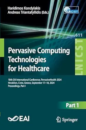 pervasive computing technologies for healthcare 18th eai international conference pervasivehealth 2024