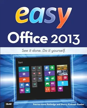 easy office 2013 1st edition patrice anne rutledge ,sherry gunter 0789750775, 978-0789750778