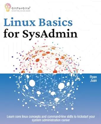 linux basics for sysadmin learn core linux concepts and command line skills to kickstart your system