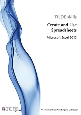 microsoft excel 2013 create and use spreadsheets 1st edition the tilde group 0734608535, 978-0734608536