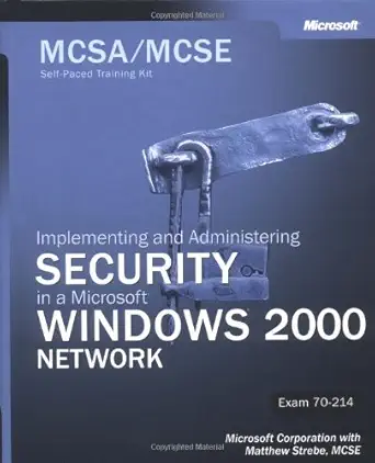 mcsa/mcse self paced training kit implementing and administering security in a microsoft windows 2000 network
