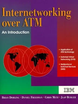 internetworking over atm an introduction 1st edition jaap burger ,daniel freedman ,chris metz ,brian dorling