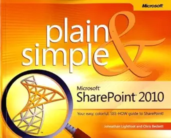 microsoft sharepoint 2010 plain and simple 1st edition chris beckett ,johnathan lightfoot 0735642281,