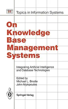 on knowledge base management systems integrating artificial intelligence and database technologies 1st