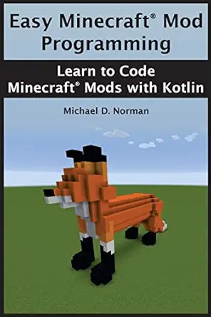 easy minecrafta mod programming learn to code minecrafta mods with kotlin 1st edition michael d norman ,isaac