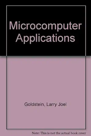 microcomputer applications a hands on approach to problem solving 1st edition larry joel goldstein