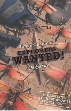 explorers wanted on safari 1st edition simon chapman 1405207329, 978-1405207324