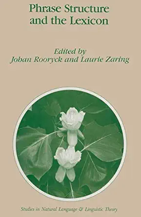 phrase structure and the lexicon 1st edition j rooryck ,laurie zaring 079233745x, 978-0792337454