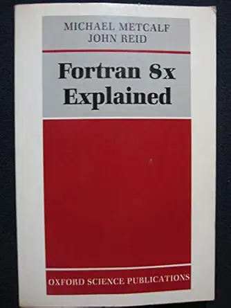 fortran 8x explained 1st edition john metcalf, michael and reid 019853731x, 978-0198537311
