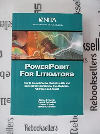 powerpoint for litigators how to create effective illustrative aids and demonstrative exhibits for trial