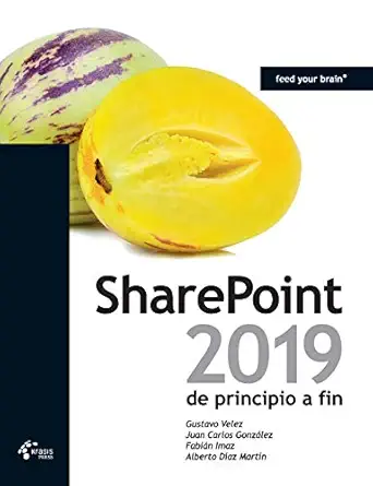 sharepoint 2019 de principio a fin 1st edition gustavo va c lez duque ,juan carlos gonza lez marta n ,fabia n