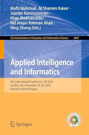 applied intelligence and informatics 4th international conference aii 2024 london uk december 18a 20 2024