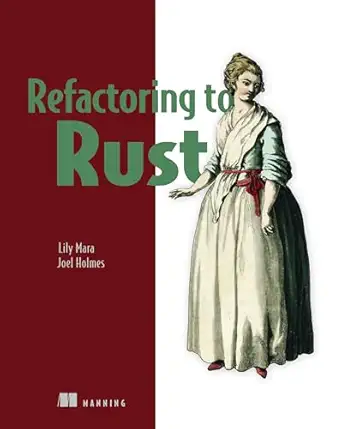 refactoring to rust 1st edition lily mara ,joel holmes 1617299014, 978-1617299018
