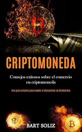 criptomoneda consejos exitosos sobre el comercio en criptomoneda 1st edition bart soliz 1989853331,
