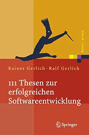 111 thesen zur erfolgreichen softwareentwicklung argumente und entscheidungshilfen fa 1/4r manager konzepte