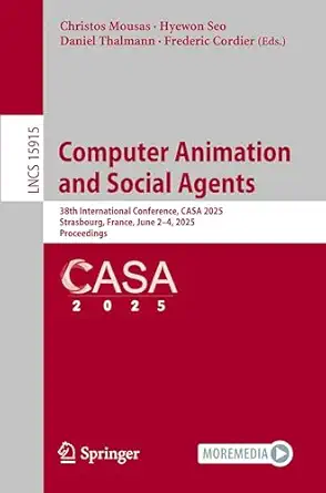 computer animation and social agents 38th international conference casa 2025 strasbourg france june 2a 4 2025
