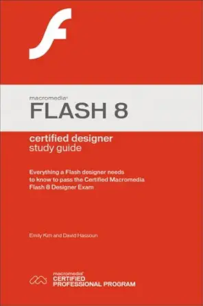 macromedia flash 8 certified designer study guide 1st edition emily b kim ,david hassoun 0321336232,