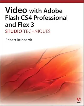 video with adobe flash cs4 professional studio techniques 1st edition robert reinhardt 032160623x,