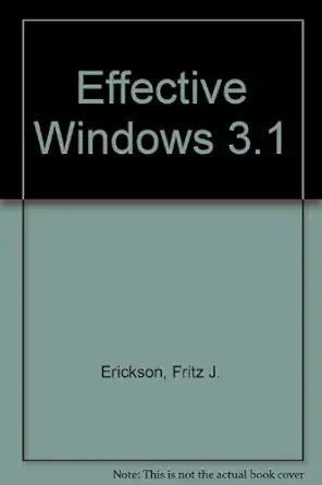 effective windows 3 1 1st edition fritz j erickson ,john a vonk 0697239608, 978-0697239600