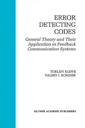 error detecting codes general theory and their application in feedback communication systems 1st edition