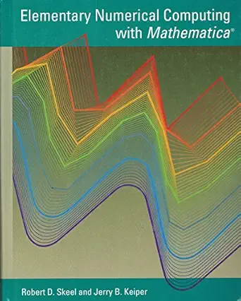 elementary numerical computing with mathematica 1st edition robert d skeel ,jerry b keiper 0070578206,