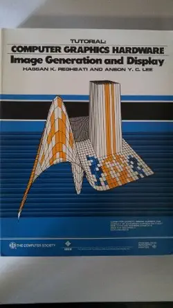 tutorial computer graphics hardware image generation and display 1st edition h reghbati ,hassan reghbati ,a y