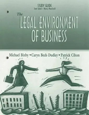 the legal environment of business 1st edition michael b bixby 0130199087, 978-0130199089