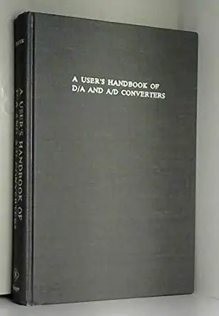 a users handbook of d/a and a/d converters 1st edition eugene r hnatek 0898749530, 978-0898749533
