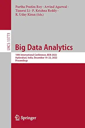 big data analytics 10th international conference bda 2022 hyderabad india december 19a 22 2022 proceedings