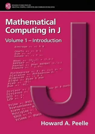 mathematical computing in j introduction 1st edition howard a peelle 0863802818, 978-0863802812