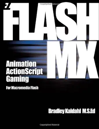 ez flash mx animation action script and gaming for macromedia flash 1st edition bradley kaldahl 1412006171,