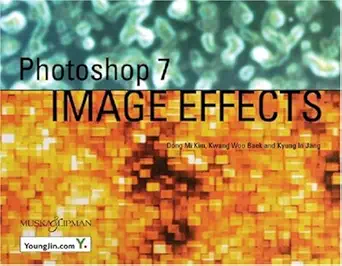 photoshop 7 image effects 1st edition don mi kim ,kwang woo baek ,kyung in habg 1932094210, 978-1932094213