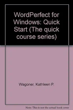 wordperfect for windows quick course/version 5 2 1st edition kathleen p wagoner ,neil j wagoner 0538710292,