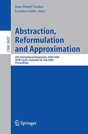 abstraction reformulation and approximation 6th international symposium sara 2005 airth castle scotland uk
