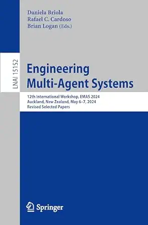engineering multi agent systems 12th international workshop emas 2024 auckland new zealand may 6a 7 2024