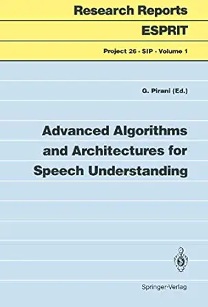 advanced algorithms and architectures for speech understanding 1st edition giancarlo pirani 3540534024,