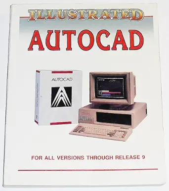 illustrated autocad for all versions through release 9 1st edition tom w berghauser ,paul l schlieve