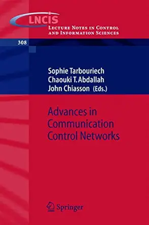 advances in communication control networks 1st edition sophie tarbouriech ,chaouki t abdallah ,john chiasson