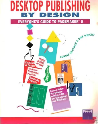 desktop publishing by design everyones guide to pagemaker 5 1st edition ronnie shushan ,don wright