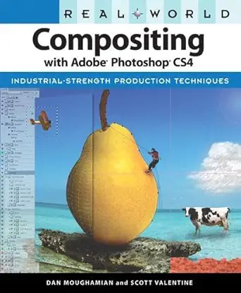 real world compositing with adobe photoshop cs4 1st edition dan moughamian ,scott valentine 0321604539,