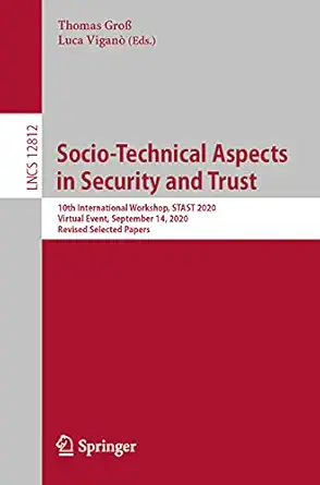 socio technical aspects in security and trust 10th international workshop stast 2020 virtual event september