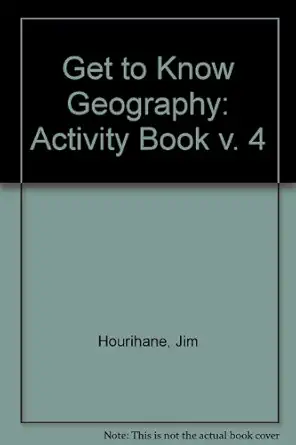 get to know geography activity book v 4 1st edition jim hourihane 0861675096, 978-0861675098
