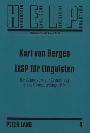 lisp fa 1/4r linguisten ein grundkurs zur einfa 1/4hrung in die computerlinguistik 1st edition karl von