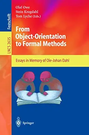 from object orientation to formal methods essays in memory of ole johan dahl 1st edition olaf owe ,stein