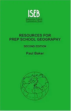 resources for prep school geography 1st edition paul baker 090362740x, 978-0903627405