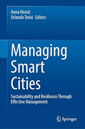 managing smart cities sustainability and resilience through effective management 1st edition anna visvizi