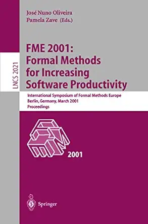 fme 2001 formal methods for increasing software productivity international symposium of formal methods europe