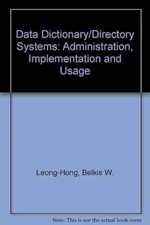 data dictionary/directory systems administration implementation and usage 1st edition belkis w bernard k