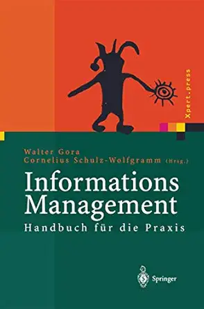 informations management handbuch fa 1/4r die praxis 1st edition walter gora ,cornelius schulz wolfgramm